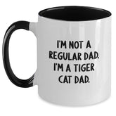 Funny Tiger Cat Dad Gifts for Men, Women, Family - Two Tone Coffee Mug for Birthday 'I'm Not A Regular Dad. I'm A Tiger Cat Dad.' - Main